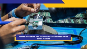 Piezas eléctricas son clave en el crecimiento de las zonas francas